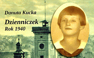 Danuta Korycka -„Dzienniczek 1940”. Posłuchaj audycji Małe Ojczyzny